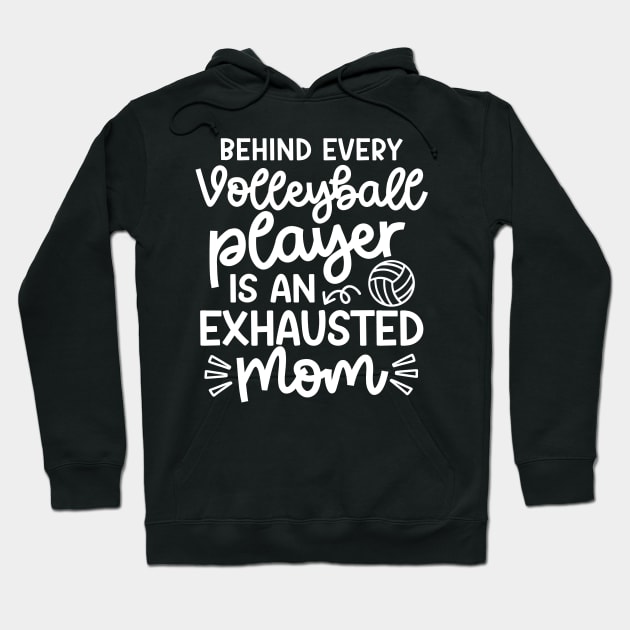 Behind Every Volleyball Player Is An Exhausted Mom Cute Funny Hoodie by GlimmerDesigns